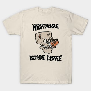 Nightmare Before Coffee, Skull Skeleton Drinking Coffee, Caffeine Addicts T-Shirt